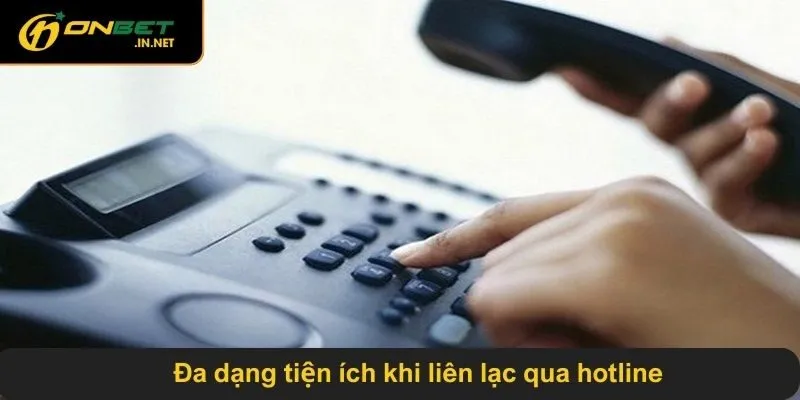 Đa dạng tiện ích khi liên lạc qua hotline